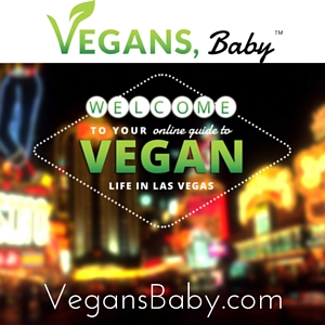 Vegans, Baby is the ultimate online guide to vegan life in Las Vegas